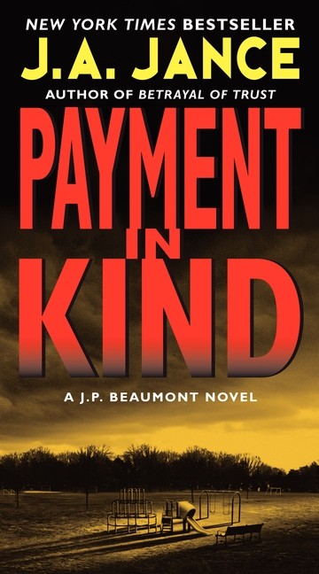 Payment in Kind: A J.P. Beaumont Novel by Jance, J. A [Mass Market Paperback]