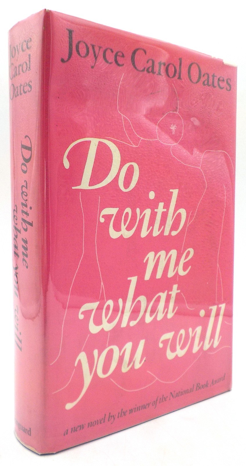DO WITH ME WHAT YOU WILL Joyce Carol Oats 1ST/1ST Vanguard Press 1973 HC
