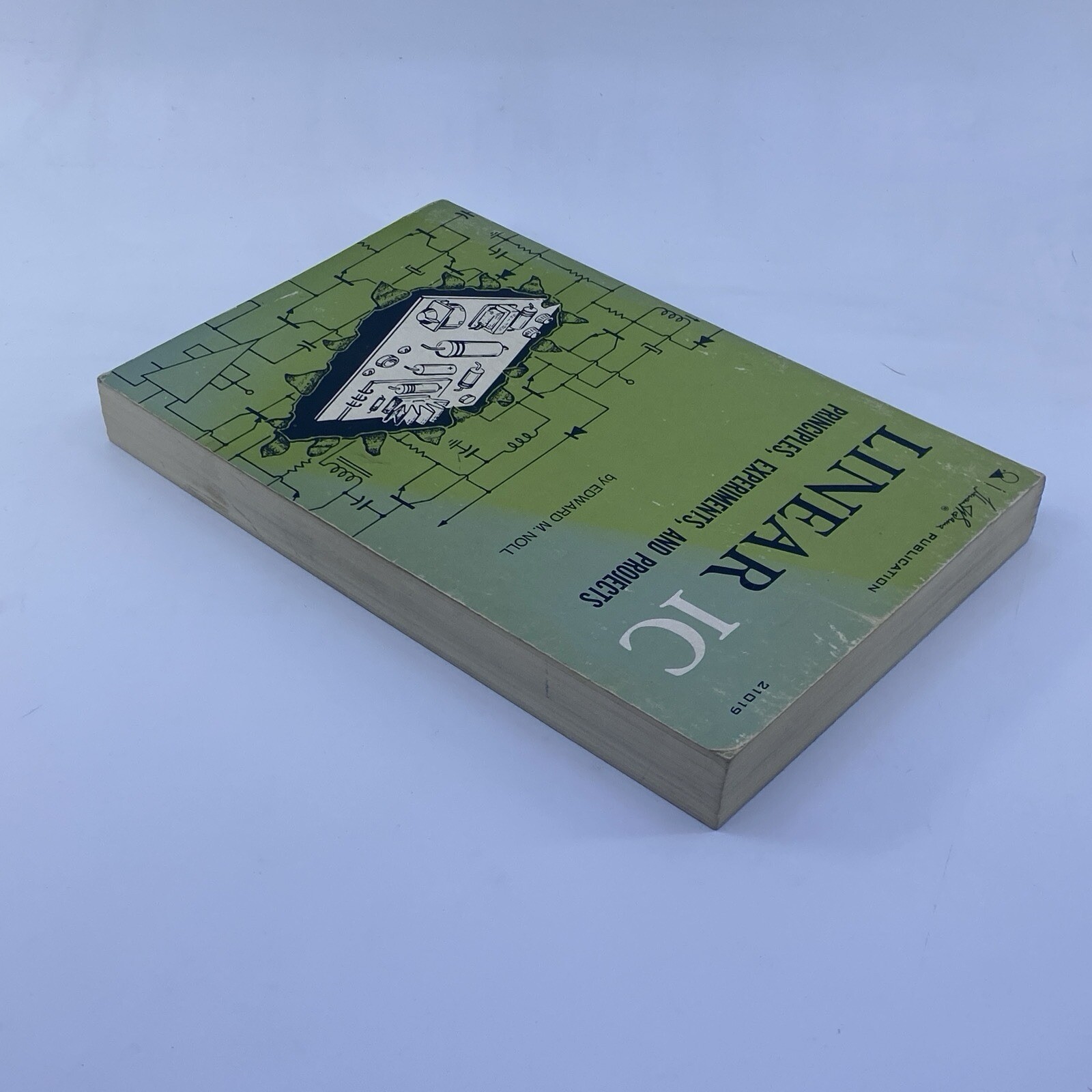 LINEAR IC: PRINCIPLES, EXPERIMENTS, & PROJECTS, Edward Noll 1971, 1st Ed. Sams
