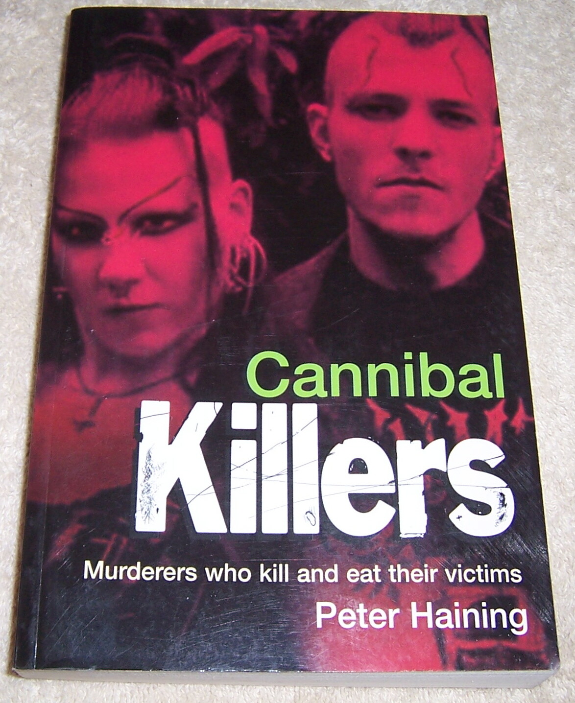 Cannibal Killers Peter Haining pb murder serial killers