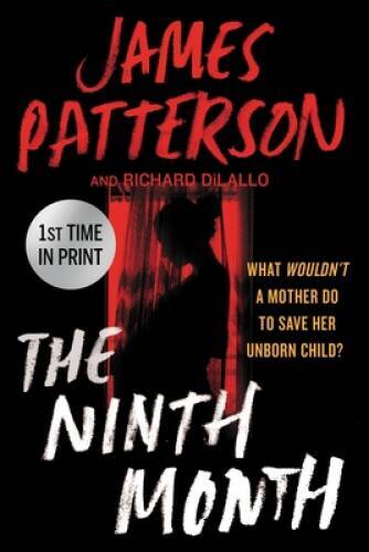 The Ninth Month – Hardcover By Patterson, James – GOOD