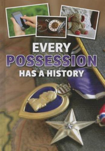 Everything Has a History Ser.: Every Possession Has a History by Rebecca Vickers