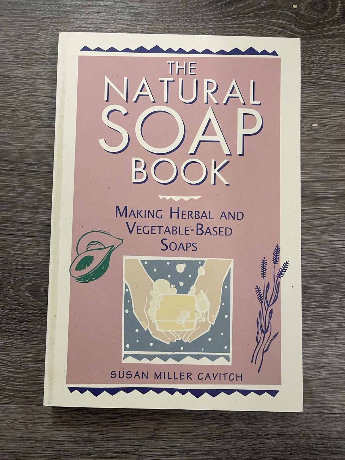 Natural Soap Book : Making Herbal and Vegetable-Based Soaps