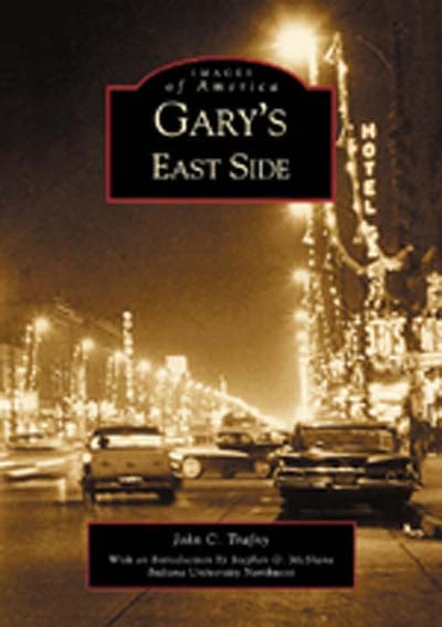 Gary’s East Side, Indiana, Images of America, Paperback