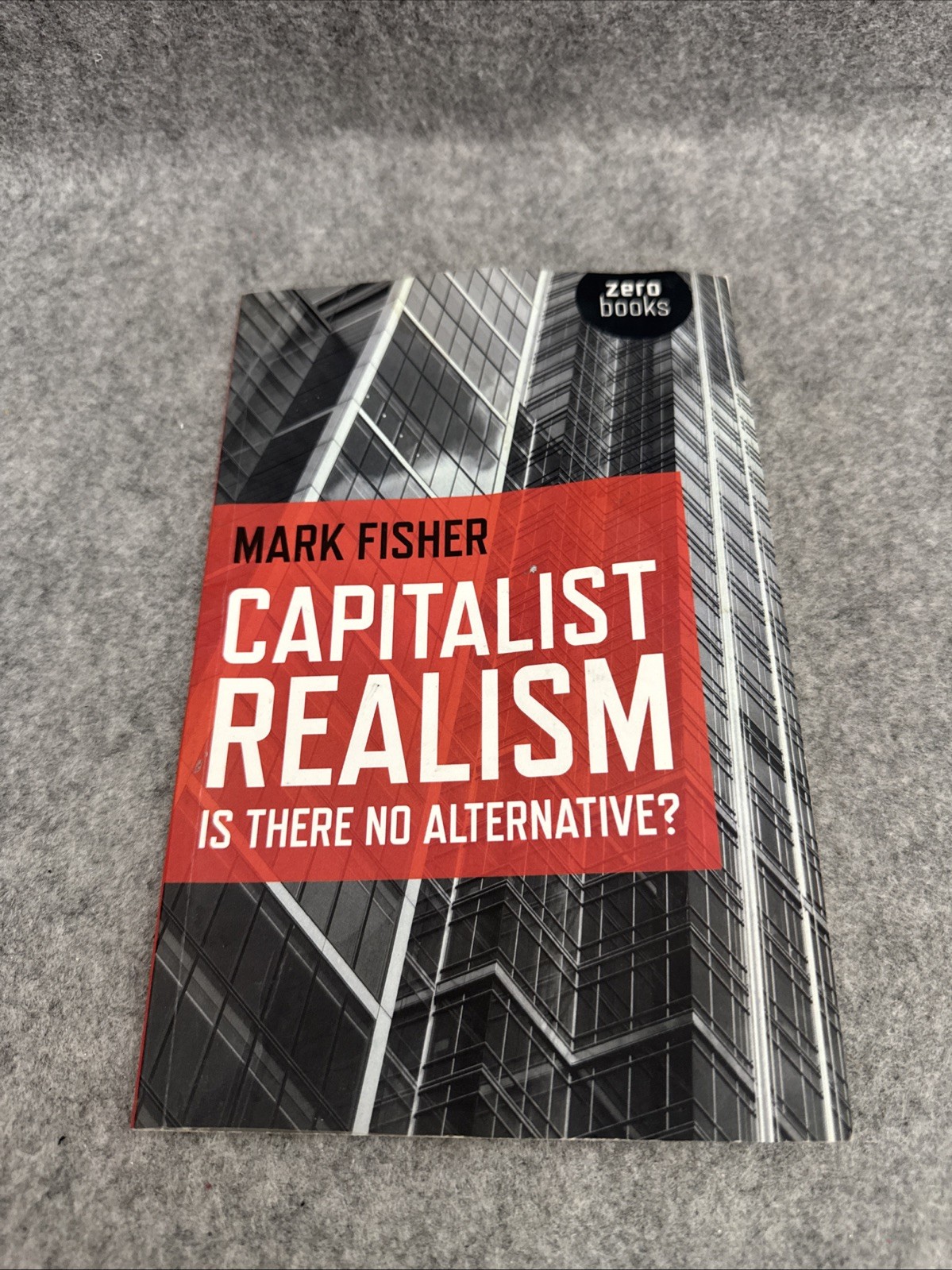 Capitalist Realism : Is There No Alternative? by Mark Fisher (2009, Trade…