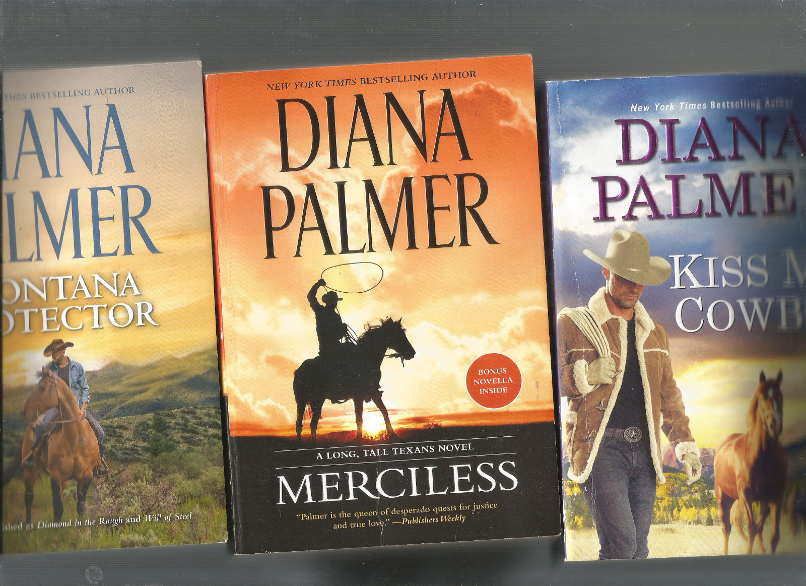 DIANA PALMER ( 3 TRADE PB) 7 ROM/WESTERN -KISS ME, COWBOY+MERCILESS+MONTANA PROT
