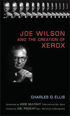 Joe Wilson and the Creation of Xerox, Ellis, Charles D. Book