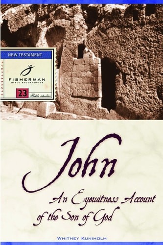 John: An Eyewitness Account of the Son of God by Kuniholm, Whitney, Very Good Bo