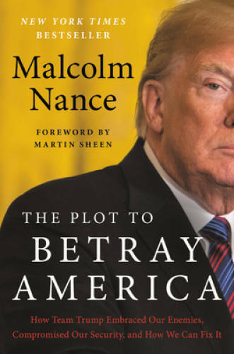 The Plot to Betray America: How Team Trump Embraced Our Enemies, Compromi – GOOD