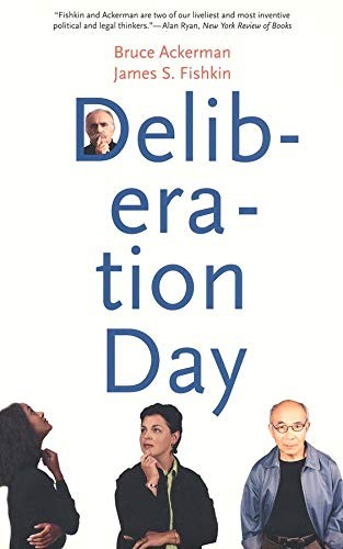DELIBERATION DAY By Bruce Ackerman & James S. Fishkin **BRAND NEW**