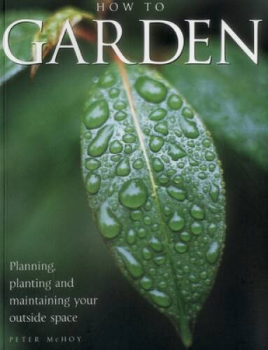 How To Garden: Planning, Planting And Maintaining Your Outside Space – GOOD