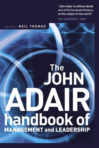 The John Adair Handbook of Management and Leadership by Adair, John Paperback