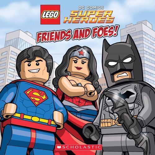 Friends and Foes!; LEGO DC Super Heroes; 1 – 0545785049, paperback, Trey King