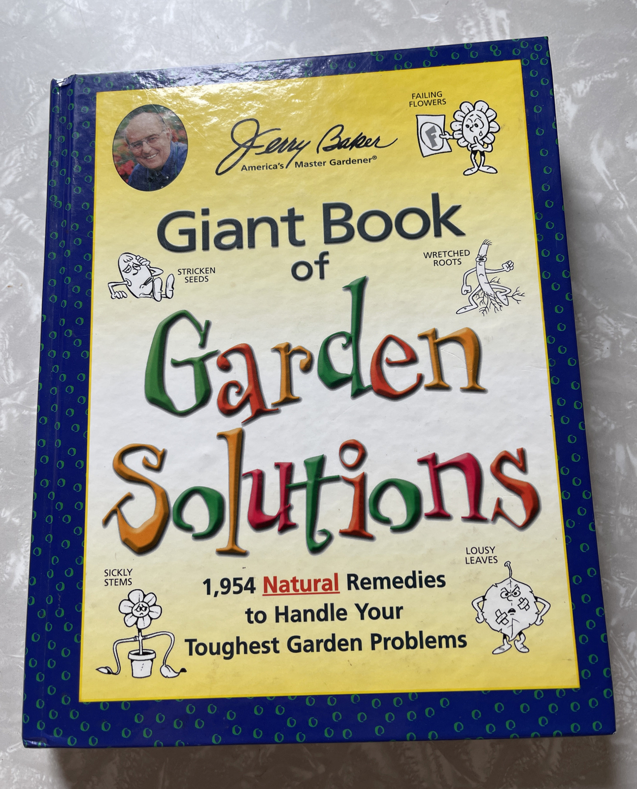 Jerry Baker’s Giant Book of Garden Solutions: 1,954 Natural Remedies to H – GOOD
