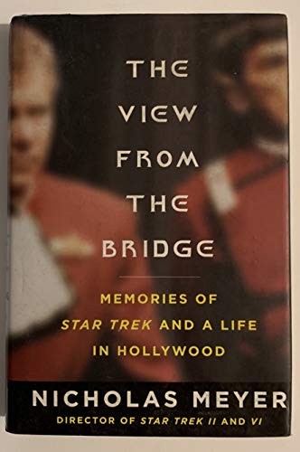 The View from the Bridge: Memories of Star Trek a… by Meyer, Nicholas Hardback