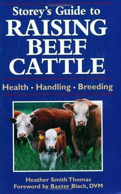 Storey’s Guide to Raising Beef Cattle: Health/Handling/Breeding