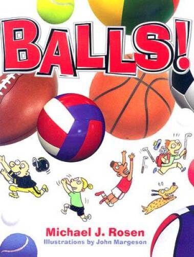 Balls! – Hardcover By Rosen, Michael J. – GOOD