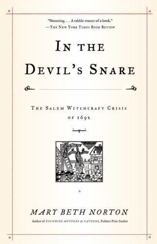 In the Devil’s Snare: The Salem Witchcraft Crisis of 1692 by Norton, Mary Beth