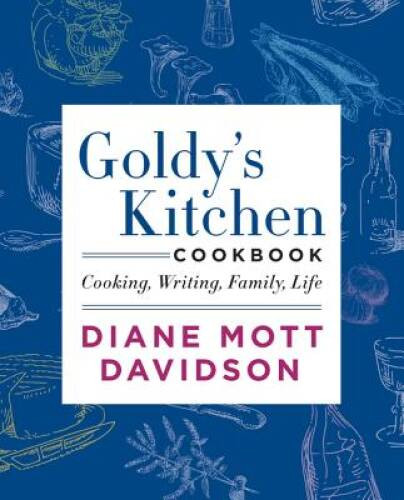 Goldy’s Kitchen Cookbook: Cooking, Writing, Family, Life – Hardcover – VERY GOOD