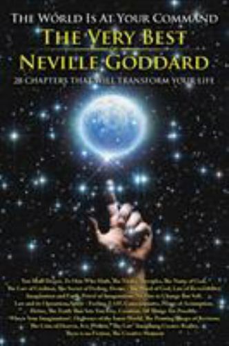 The World is at Your Command: The Very Best of Neville Goddard – Goddard, Nevill