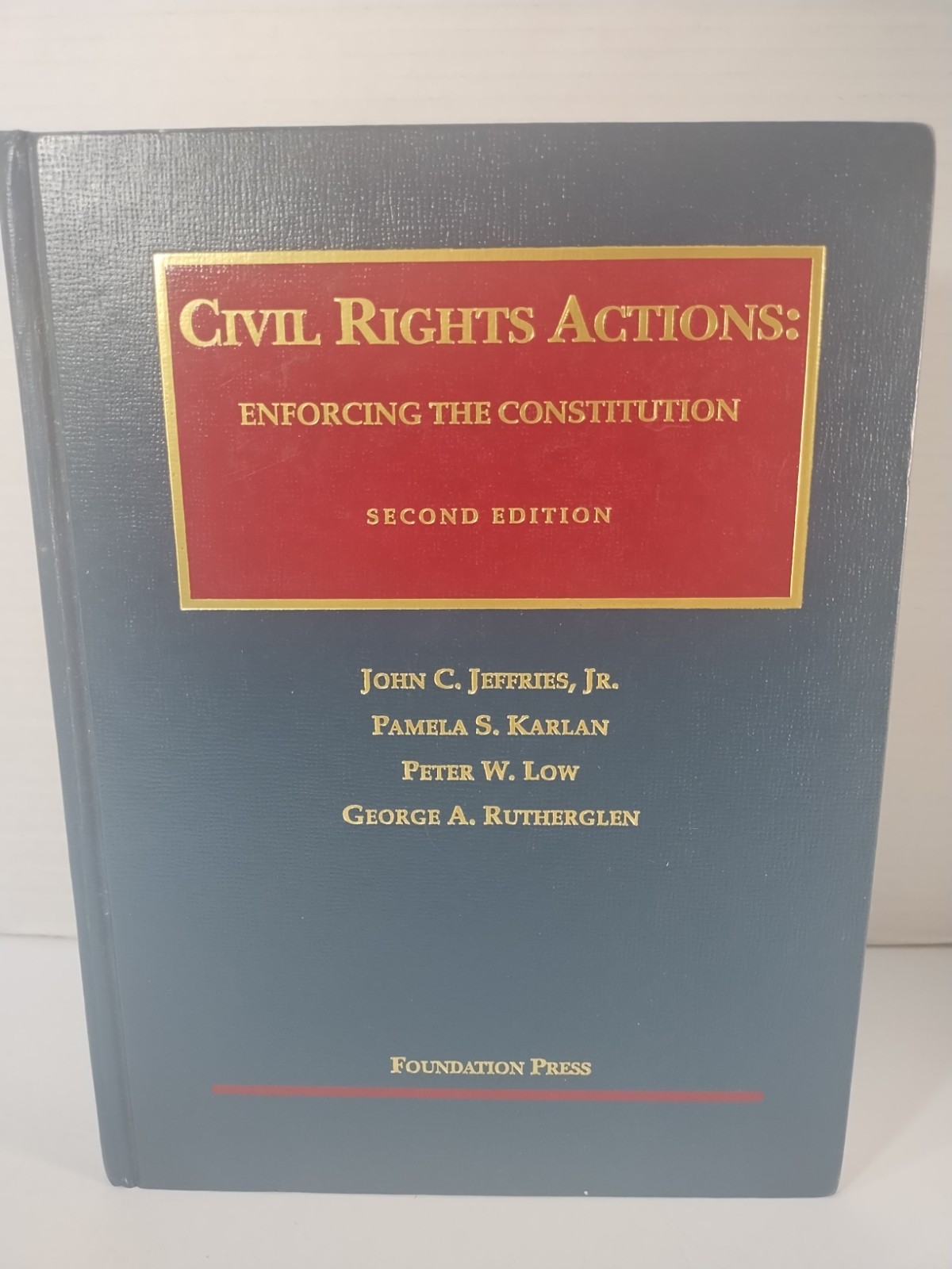 Civil Rights Actions: Enforcing the Constitution Second Edition Foundation Press