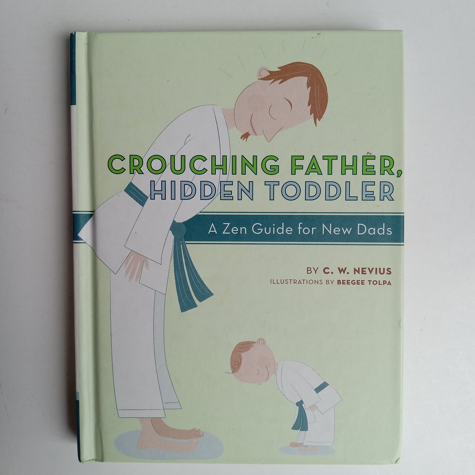 Crouching Father, Hidden Toddler Zen Guide Book New Dads, Nevius, FAST SHIPPING!