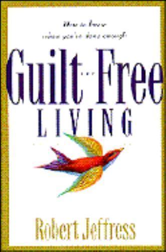 Guilt-Free Living by Robert Jeffress