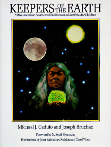 Keepers of the Earth: Native American Stories and Environmental Activitie – GOOD