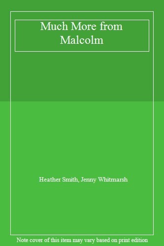 Much More from Malcolm By Heather Smith