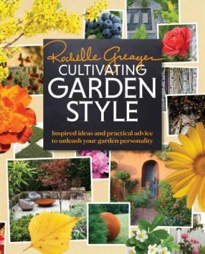Cultivating Garden Style: Inspired Ideas and Practical Advice to Un – ACCEPTABLE