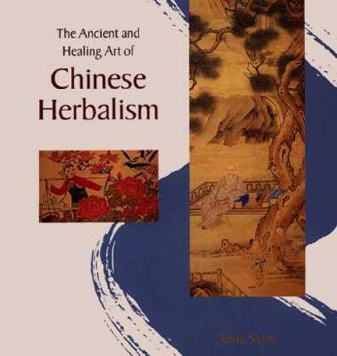 The Ancient and Healing Art of Chinese Herbalism – Paperback – GOOD