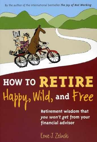 How to Retire Happy, Wild, and – Paperback, by Zelinski Ernie J – Very Good