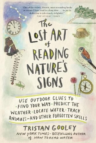Tristan Gooley The Lost Art of Reading Nature’s Signs (Paperback)
