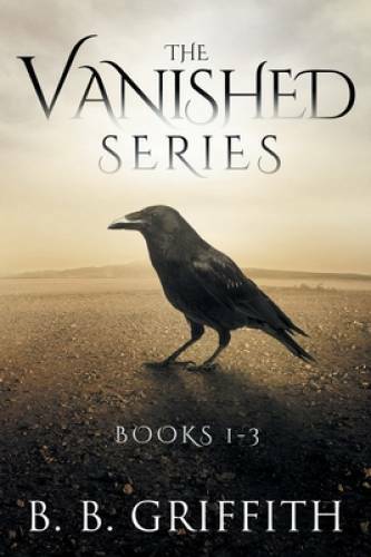 The Vanished Series: Books 1-3 – Paperback By Griffith, B B – GOOD
