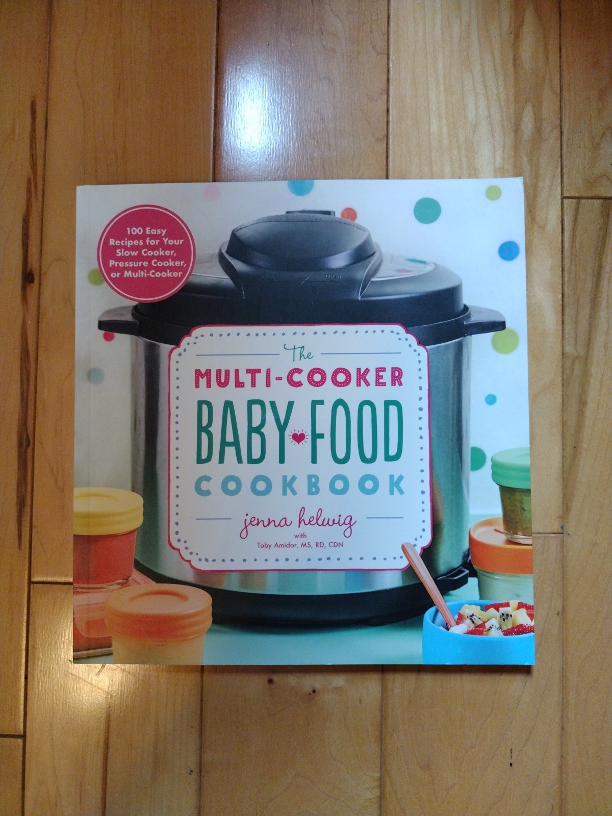 The Multi-Cooker Baby Food Cookbook By Jenna Helwig Pressure Cooker Paperback