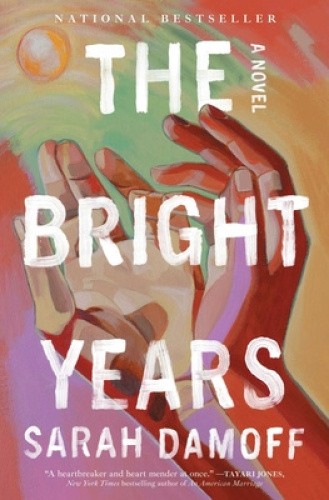 The Bright Years by Sarah Damoff [Paperback]
