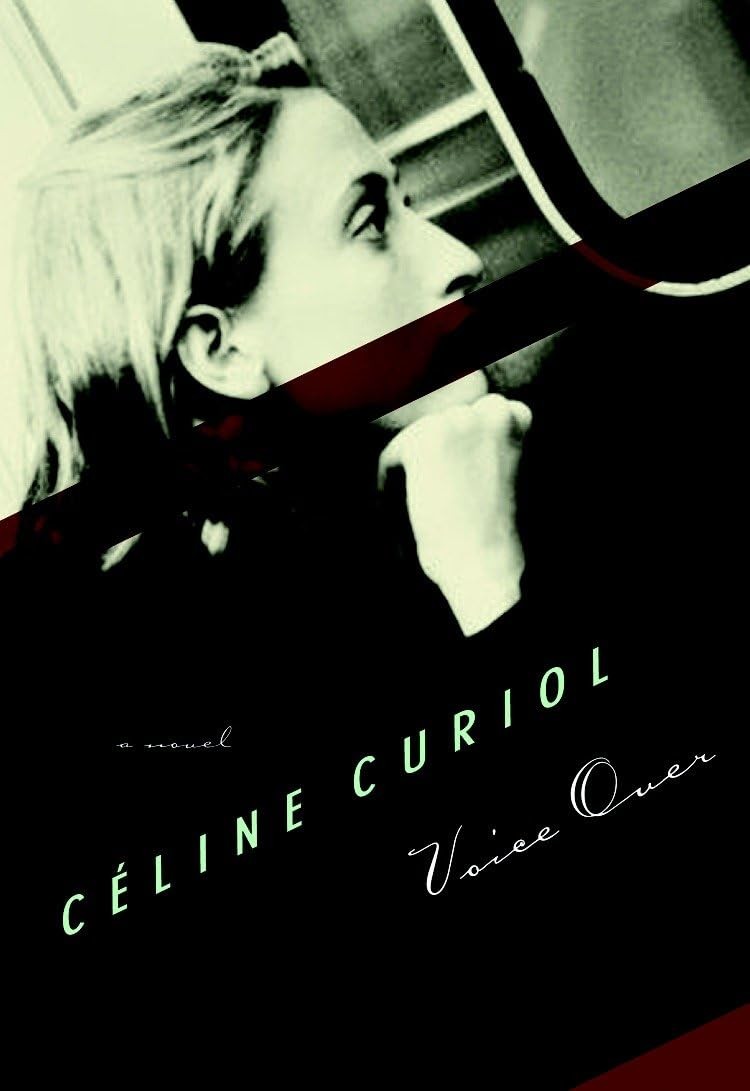 Voice Over: A Novel (French Voices (Seven Stories Press))