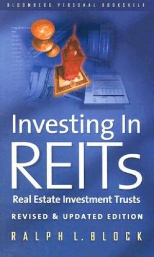Investing in REITS: Real Estate Investment Trusts – Revised and Updated E – GOOD