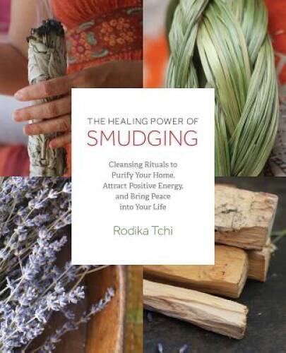 The Healing Power of Smudging: Cleansing Rituals to Purify Your Home, Att – GOOD