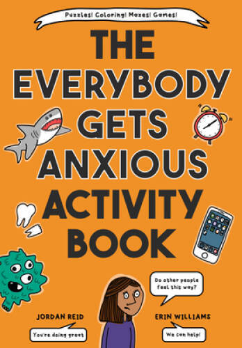 The Everybody Gets Anxious Activity Book – Paperback By Reid, Jordan – GOOD