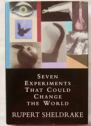 Seven Experiments That Could Change The World: A… by Rupert Sheldrake Hardback