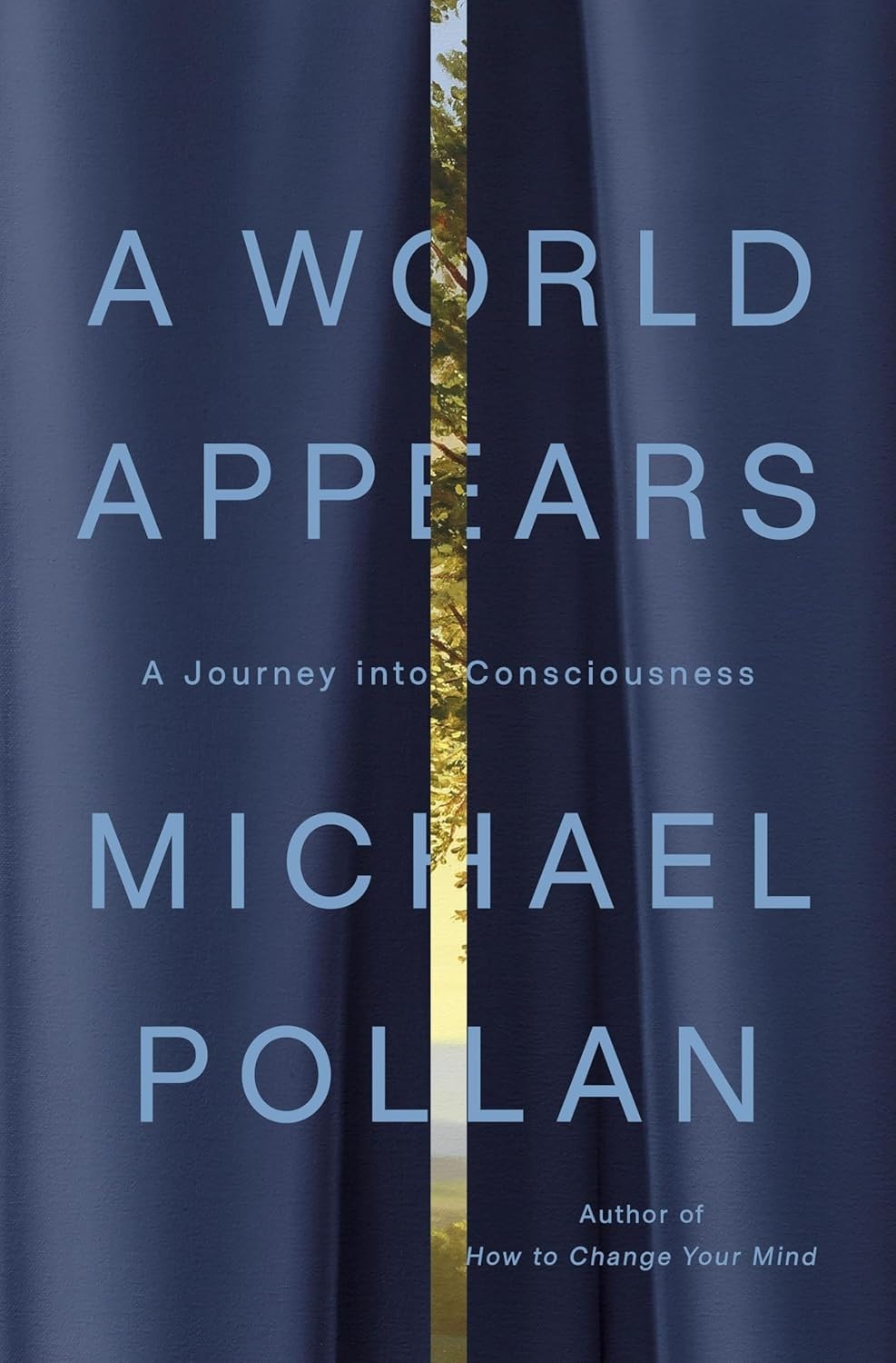 A World Appears : A Journey into Consciousness by Michael Pollan 2026, Hardcover