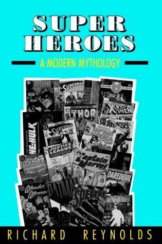 Super Heroes: A Modern Mythology (Studies in Popular Culture Series), Reynolds,