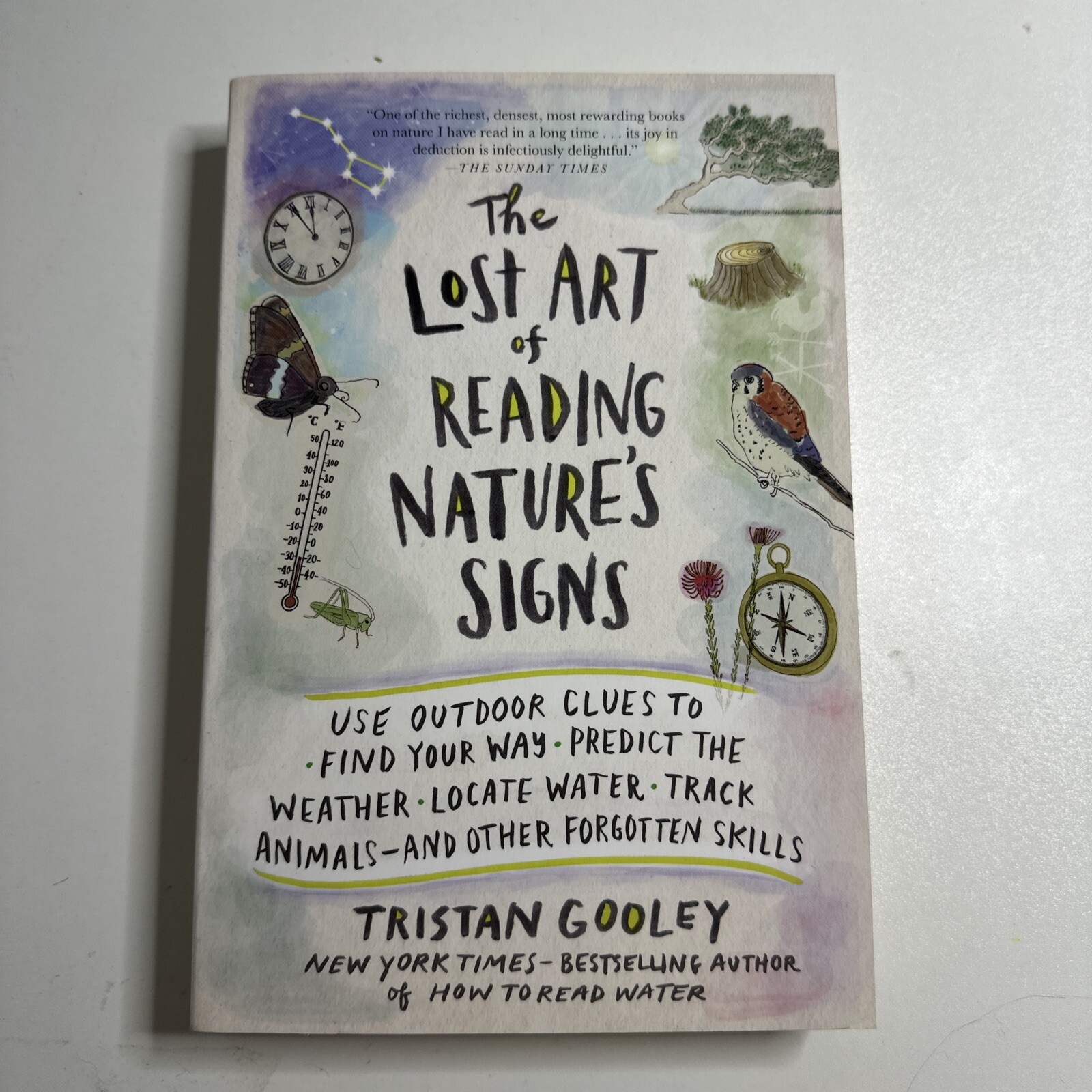 Lost Art of Reading Nature’s Signs : Use Outdoor Clues to Find Your Way, Predict
