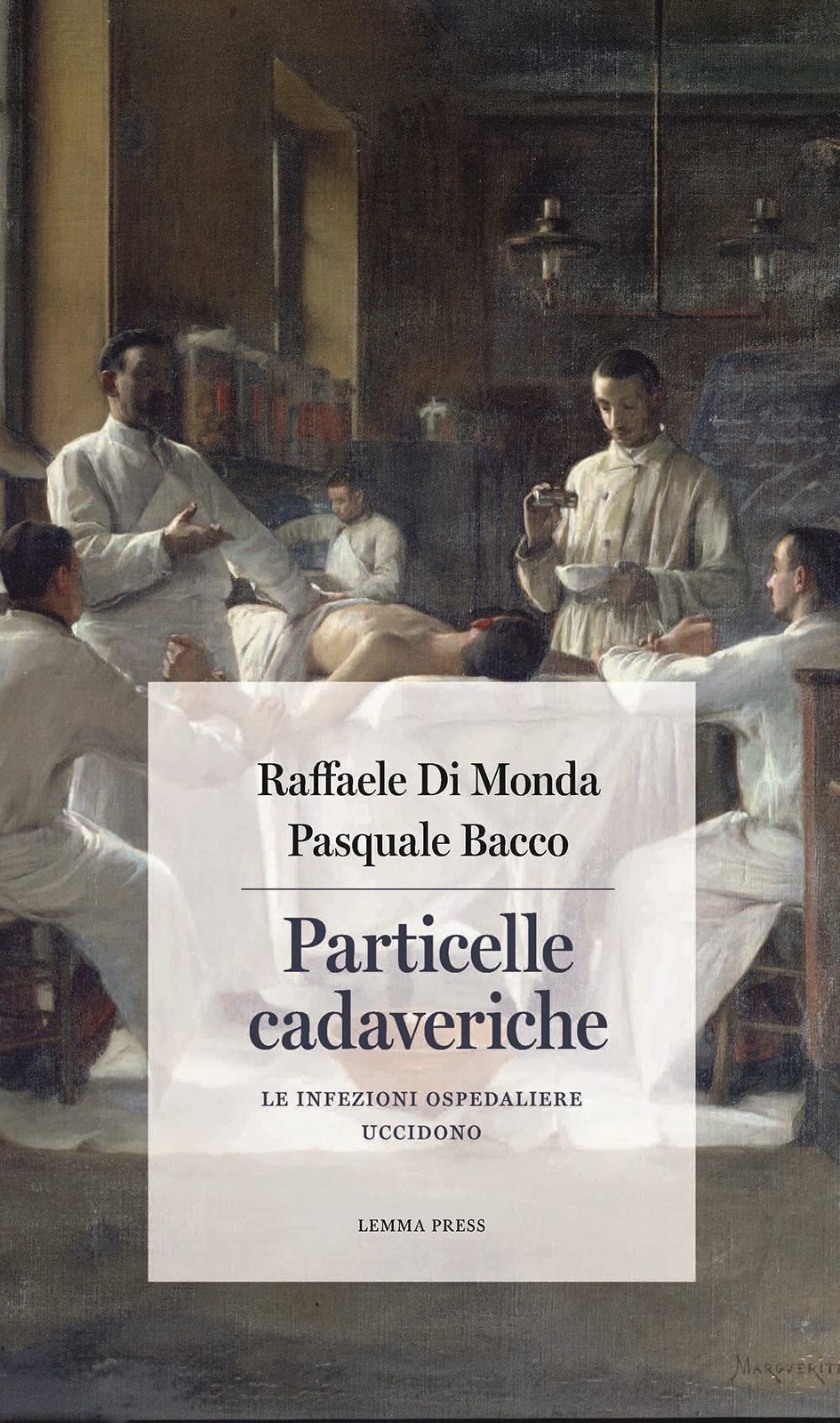 Raffaele Di Monda Pasquale Ba Particelle cadaveriche: Le infezioni (Paperback)