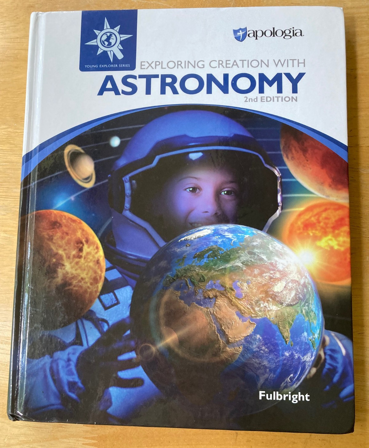 Apologia Exploring Creation with Astronomy 2nd Edition Fulbright Hardcover