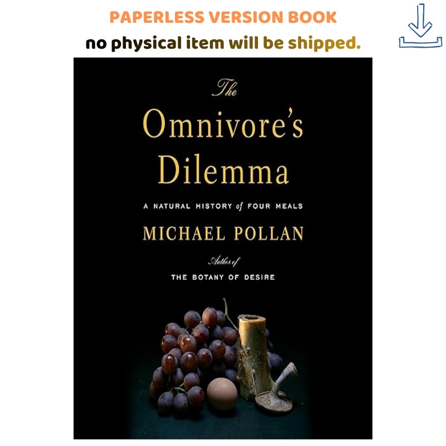 The Omnivore’s Dilemma: A Natural Histor, Michael Pollan 2006