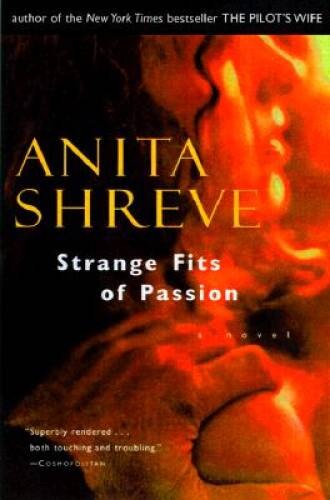 Strange Fits of Passion: A Novel – Paperback By Shreve, Anita – GOOD
