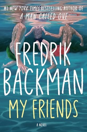 My Friends: A Novel, Backman, Fredrik
