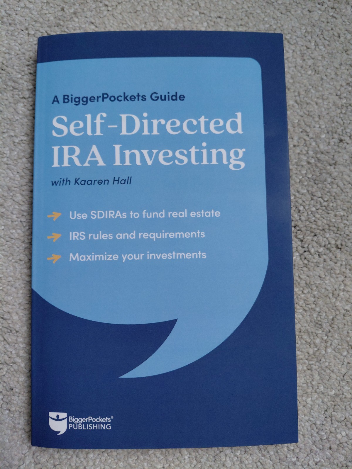 Self-Directed IRA Investing : A BiggerPockets Guide by BiggerPockets and Kaaren